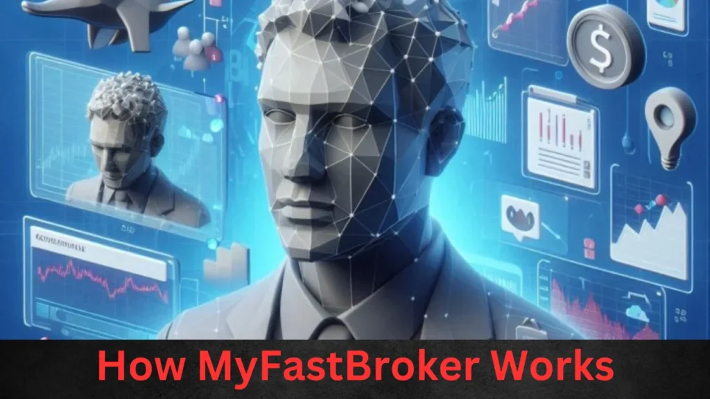 How MyFastBroker Works