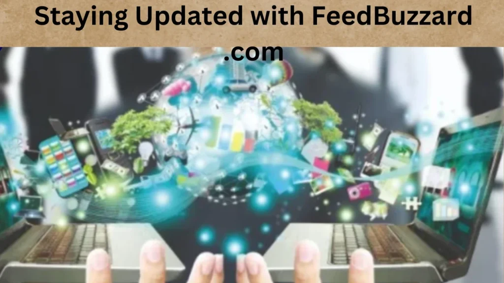 Staying Updated with FeedBuzzard .com