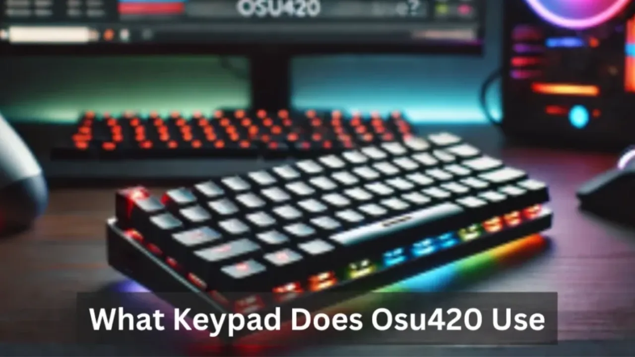 What Keypad Does osu420 Use