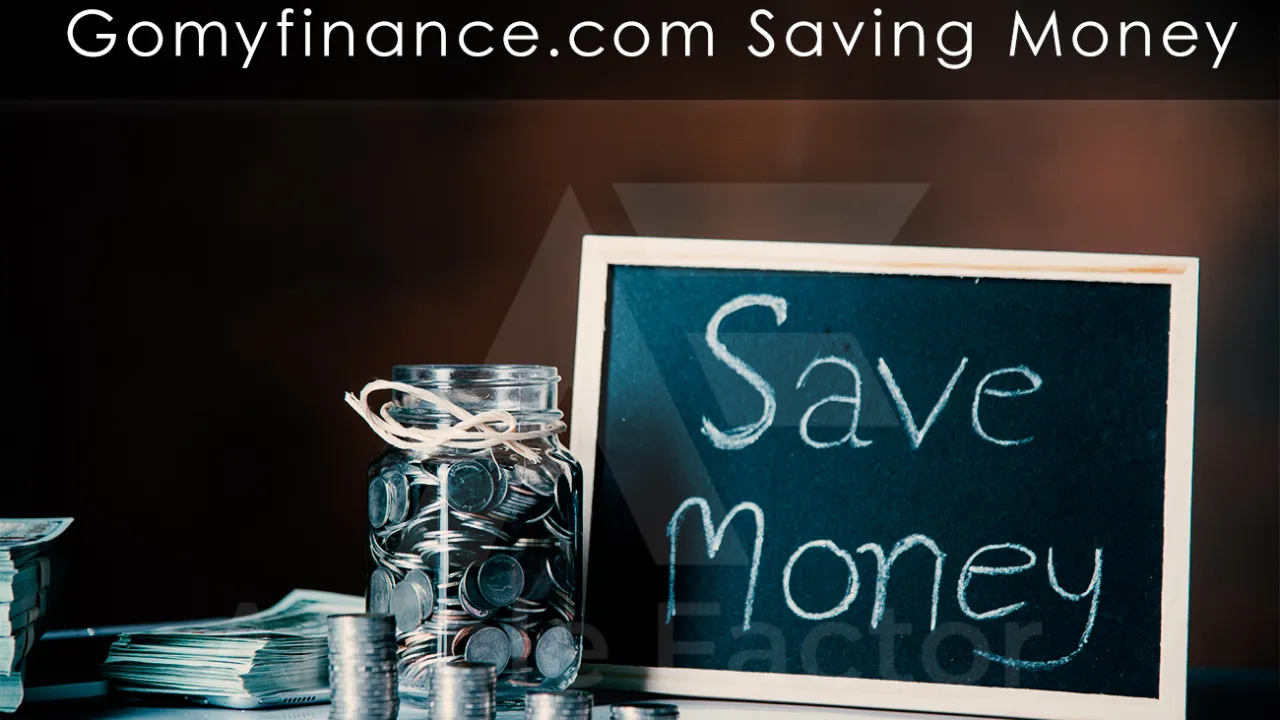 Gomyfinance.com Saving Money