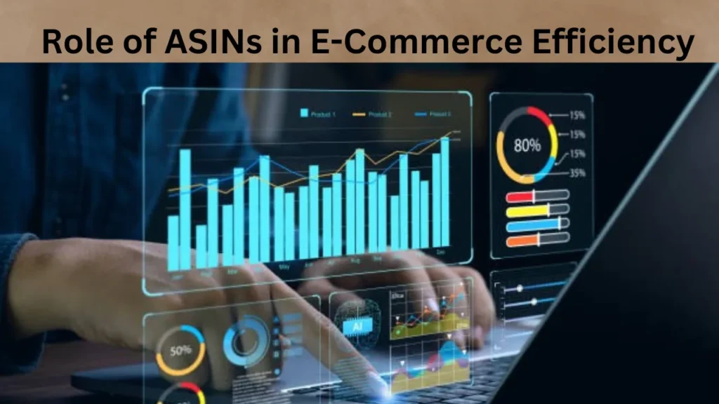 Role of ASINs in E-Commerce Efficiency