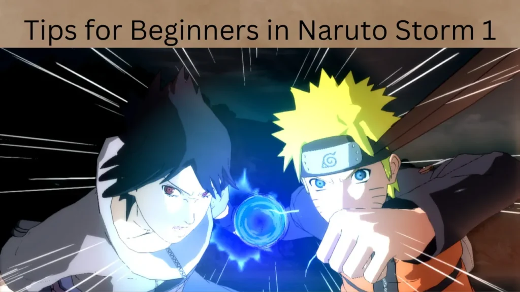 Tips for Beginners in Naruto Storm 1